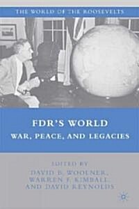 FDRs World : War, Peace, and Legacies (Hardcover)