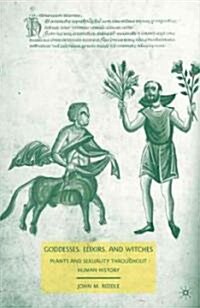 Goddesses, Elixirs, and Witches : Plants and Sexuality Throughout Human History (Hardcover)
