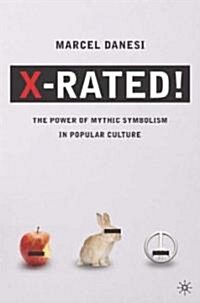 X-rated! : The Power of Mythic Symbolism in Popular Culture (Paperback)