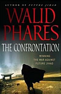 The Confrontation : Winning the War Against Future Jihad (Paperback)