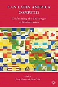 Can Latin America Compete? : Confronting the Challenges of Globalization (Paperback)