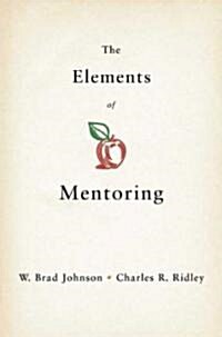 The Elements of Mentoring (Hardcover, 2 Rev ed)