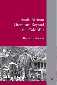 South African Literature Beyond the Cold War (Hardcover)