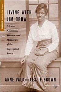 Living with Jim Crow : African American Women and Memories of the Segregated South (Paperback)