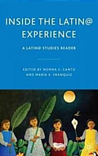 Inside the Latin@ Experience : A Latin@ Studies Reader (Hardcover)