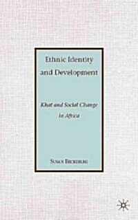 Ethnic Identity and Development : Khat and Social Change in Africa (Hardcover)
