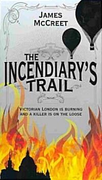 The Incendiarys Trail (Hardcover)