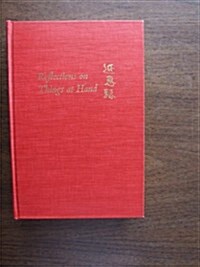 Reflections on Things at Hand: The Neo-Confucian Anthology (Hardcover)