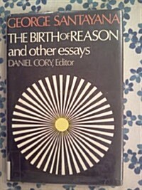 The Birth of Reason and Other Essays (Hardcover)
