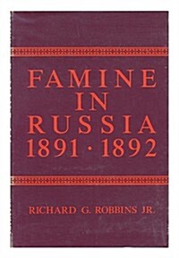 Famine in Russia, 1891-92: The Imperial Government Responds to a Crisis (Hardcover)