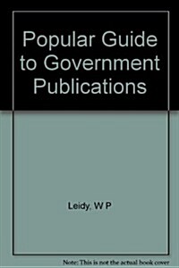 A Popular Guide to Government Publications (Hardcover, 4th)