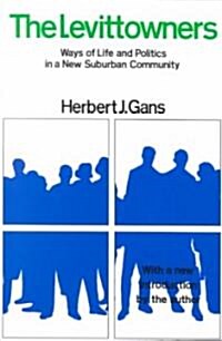 The Levittowners: Ways of Life and Politics in a New Suburban Community (Paperback)