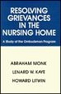 Resolving Grievances in the Nursing Home: A Study of the Ombudsman Program (Hardcover)