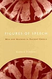 Figures of Speech: Men and Maidens in Ancient Greece (Hardcover, 2)