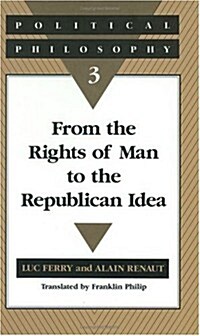 Political Philosophy 3: From the Rights of Man to the Republican Idea (Hardcover)