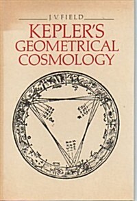 Keplers Geometrical Cosmology (Hardcover)