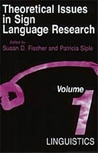 Theoretical Issues in Sign Language Research, Volume 1: Linguistics (Hardcover)