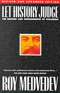 Let History Judge: The Origins and Consequences of Stalinism (Paperback, Revised and Exp)