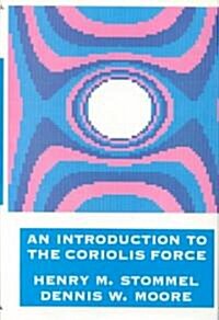 An Introduction to the Coriolis Force (Hardcover, New)