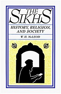 The Sikhs: History, Religion, and Society (Hardcover)