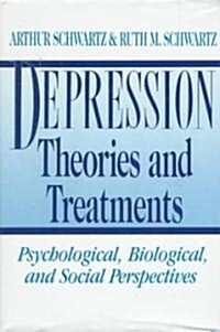 Depression: Theories and Treatments: Psychological, Biological, and Social Perspectives (Hardcover)