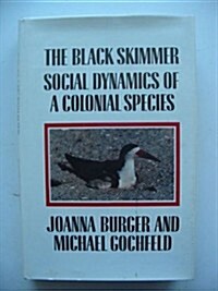 The Black Skimmer: Social Dynamics of a Colonial Species (Hardcover)