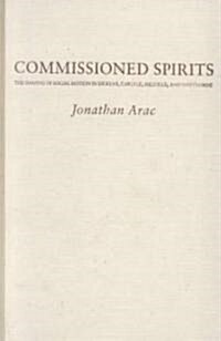 Commissioned Spirits: The Shaping of Social Movement in Dickens, Carlyle, Melville, and Hawthorne (Hardcover)