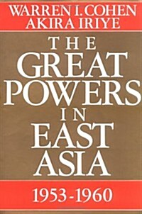 The Great Powers in East Asia: 1953-1960 (Hardcover)