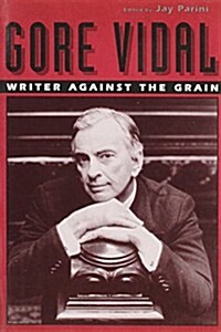 Gore Vidal: Writer Against the Grain (Paperback, Revised)