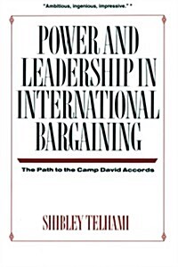 Power and Leadership in International Bargaining: The Path to the Camp David Accords (Paperback, Revised)