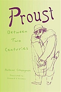 Proust Between Two Centuries (Hardcover)