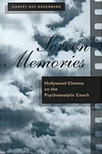 Screen Memories: Hollywood Cinema on the Psychoanalytic Couch (Paperback, Revised)