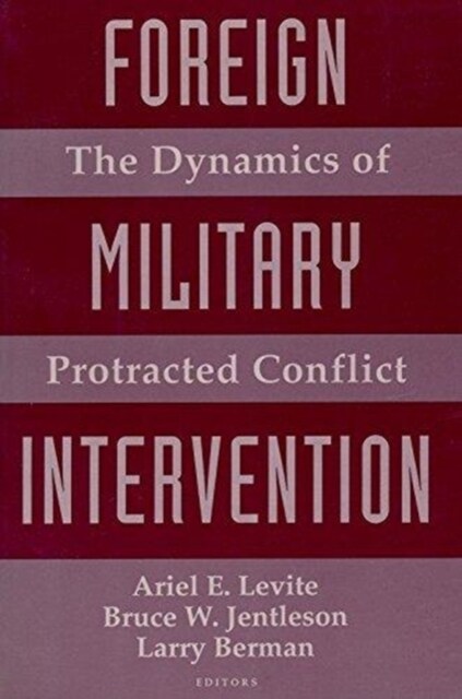 Foreign Military Intervention: The Dynamics of Protracted Conflict (Hardcover)