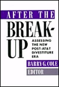 After the Breakup: Assessing the New Post-AT&T Divestiture Era (Hardcover, New)