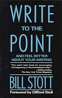 Write to the Point: And Feel Better about Your Writing (Paperback)