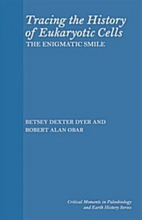 Tracing the History of Eukaryotic Cells: The Enigmatic Smile (Hardcover)
