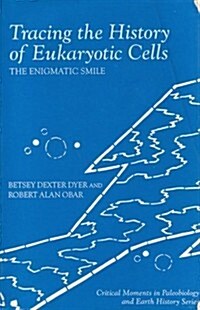 Tracing the History of Eukaryotic Cells: The Enigmatic Smile (Paperback)