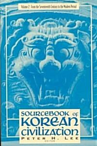 Sourcebook of Korean Civilization: From the Seventeenth Century to the Modern (Hardcover, Revised)