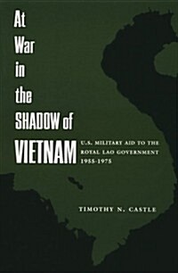 At War in the Shadow of Vietnam: United States Military Aid to the Royal Lao Government, 1955-75 (Paperback, Revised)