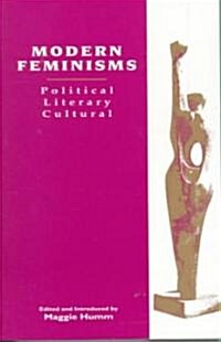 Modern Feminisms: Political, Literary, Cultural (Paperback)