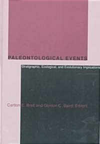 Paleontological Events: Stratigraphic, Ecological, and Evolutionary Implications (Hardcover, New)