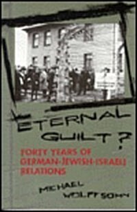 Eternal Guilt?: Forty Years of German-Jewish Relations (Hardcover)