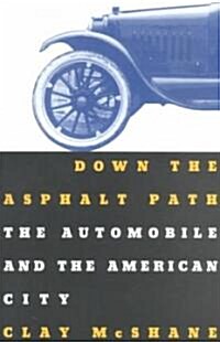 Down the Asphalt Path: The Automobile and the American City (Paperback)