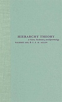 Hierarchy Theory: A Vision, Vocabulary, and Epistemology (Hardcover)