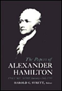 The Papers of Alexander Hamilton: Additional Letters 1777-1802, and Cumulative Index, Volumes I-XXVII (Hardcover)