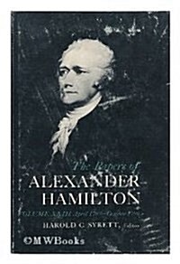 The Papers of Alexander Hamilton: Additional Letters 1777-1802, and Cumulative Index, Volumes I-XXVII (Hardcover)