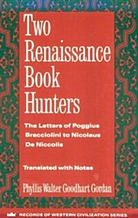 Two Renaissance Book Hunters: The Letters of Poggius Bracciolini to Nicolaus de Niccolis (Paperback)