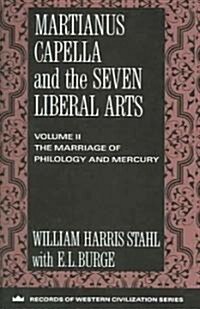 Martianus Capella and the Seven Liberal Arts: Vol. II: The Marriage of Philology and Mercury (Paperback, Revised)