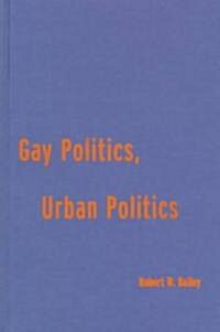 Gay Politics, Urban Politics (Hardcover)