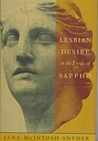 Lesbian Desire in the Lyrics of Sappho (Hardcover)